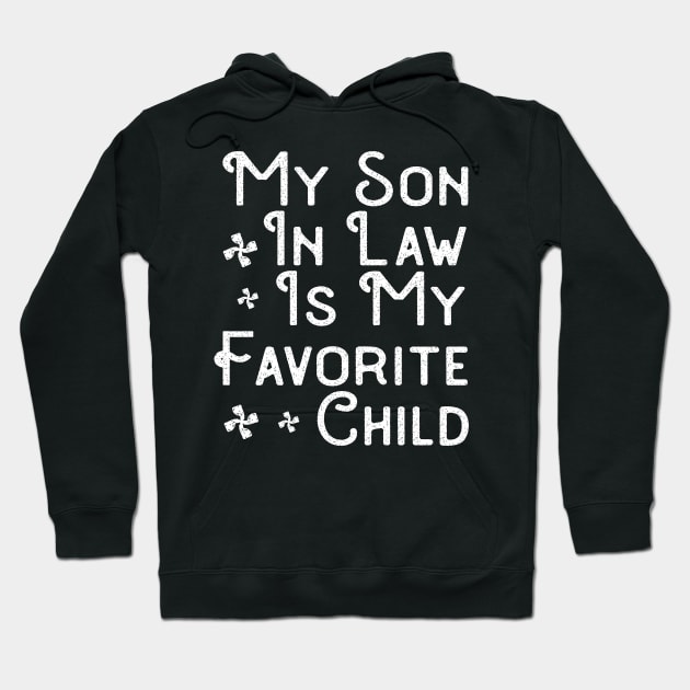 My Son In Law Is My Favorite Child Funny Humor Retro Hoodie by GloriaArts⭐⭐⭐⭐⭐